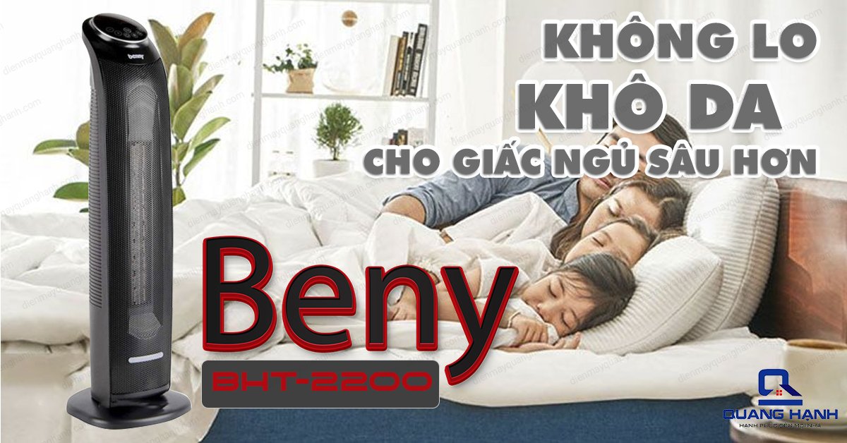 Sưởi gốm Beny BHT-2200 không làm khô da cho giấc ngủ sâu hơn.