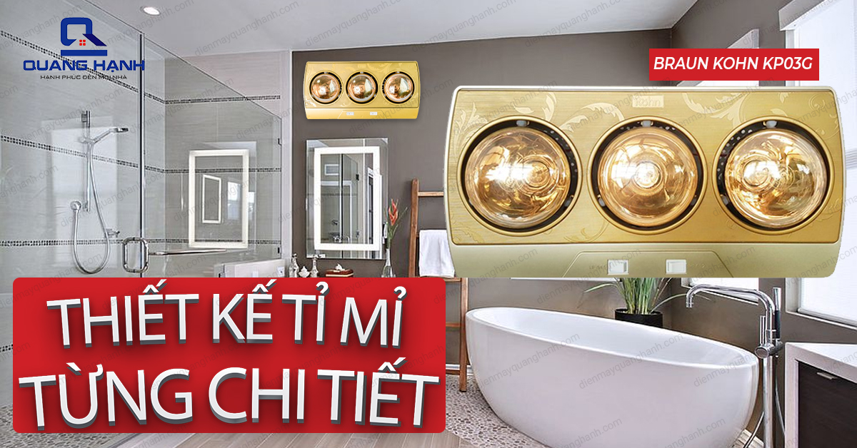 Đèn sưởi nhà tắm Braun Kohn KP03G có thiết kế tỉ mỉ từng chi tiết.