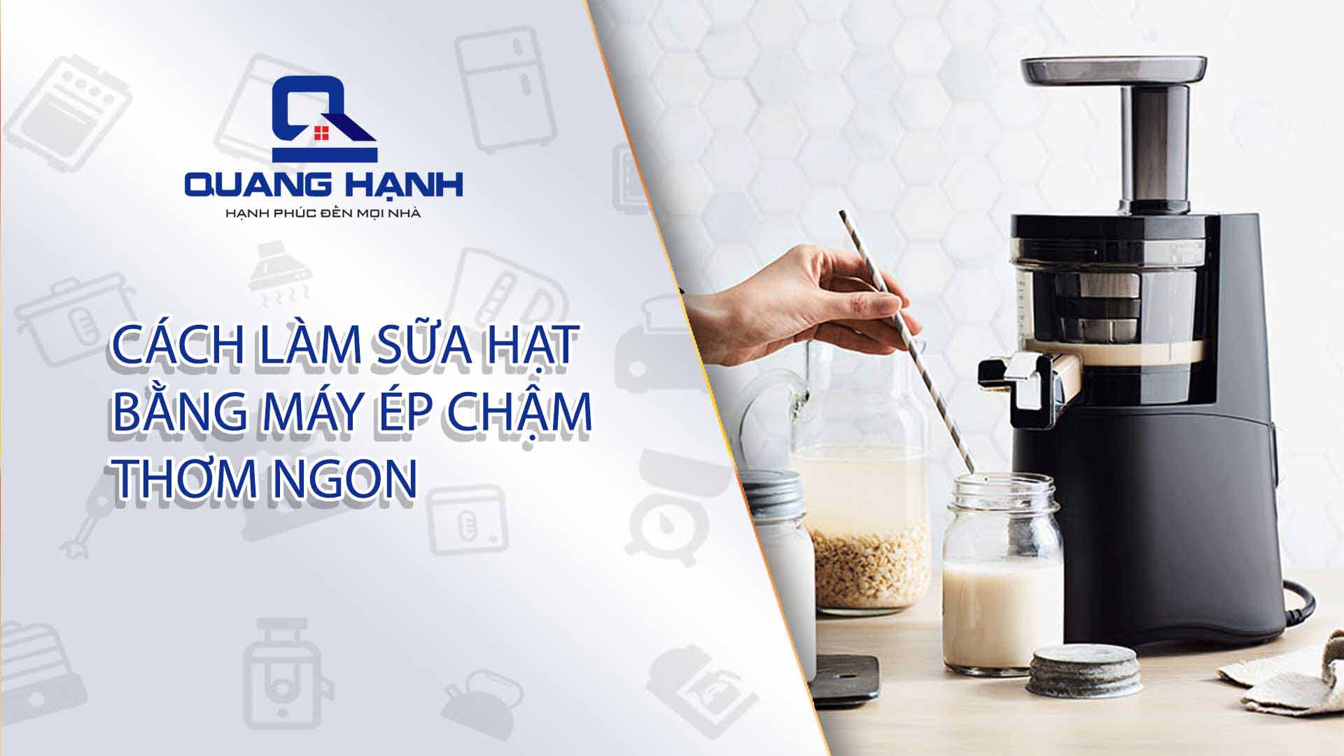 Cách làm sữa hạt bằng máy ép chậm