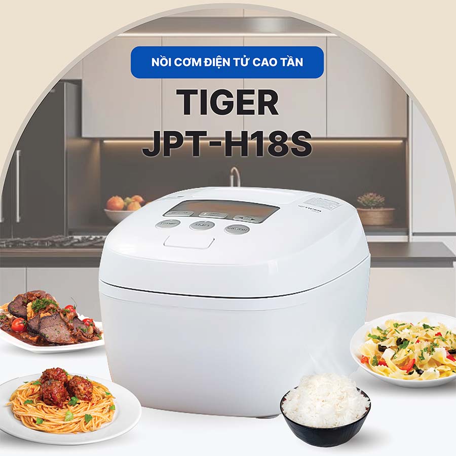 Nồi cơm điện tử cao tần áp suất kép Tiger 3 trong 1 JPT-H18S