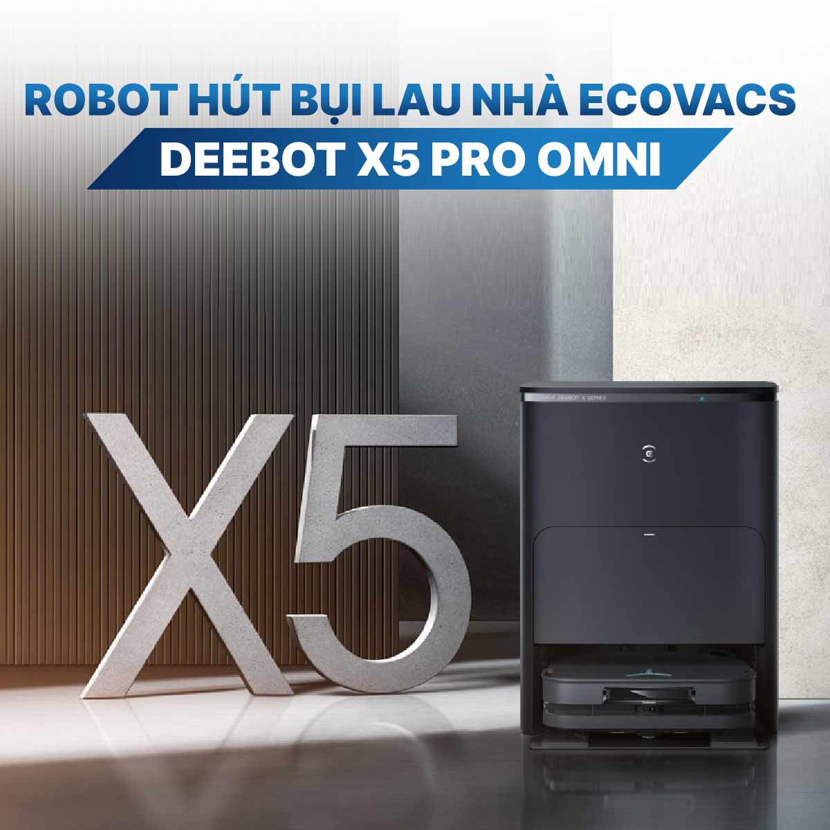 Robot hút bụi lau nhà Ecovacs Deebot X5 Pro Omni