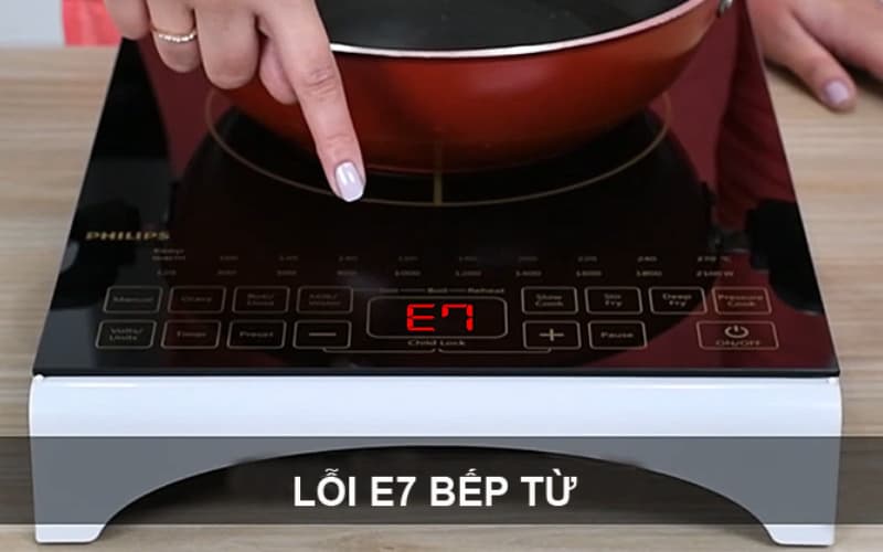 Lỗi E7 bếp từ