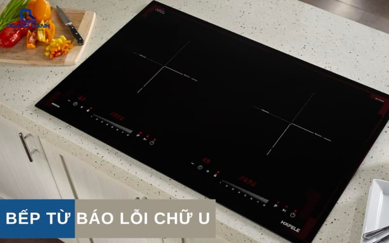 bếp từ báo lỗi u
