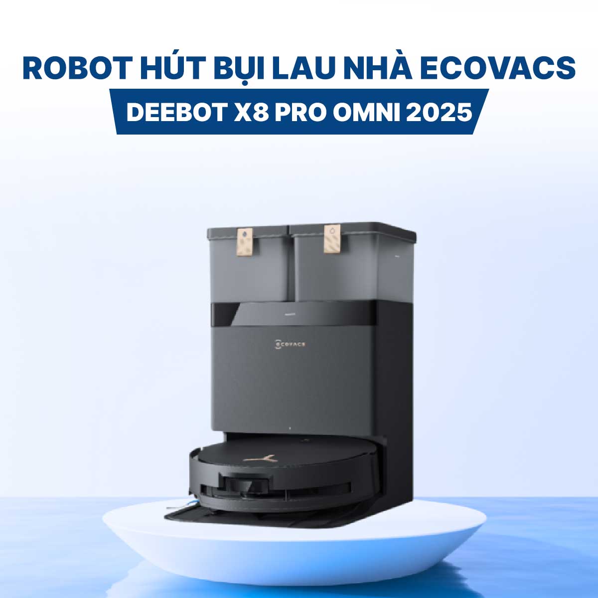 Robot hút bụi lau nhà Ecovacs Deebot X8 Pro Omni 2025