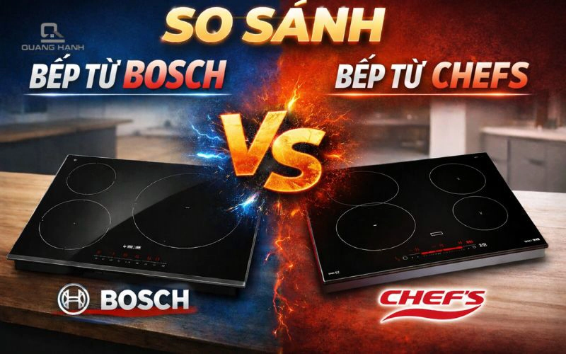 So sánh bếp từ bosch và bếp từ chefs | Nên mua loại nào tốt?