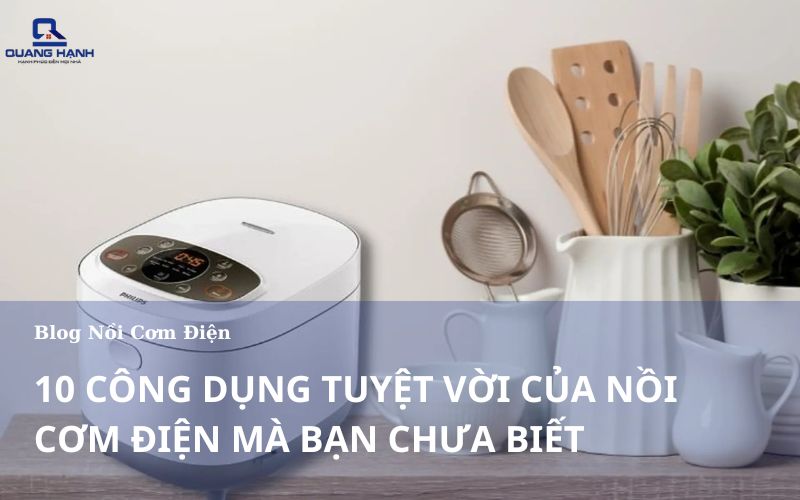 10 công dụng tuyệt vời nồi cơm điện mà bạn chưa biết