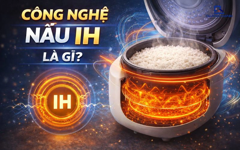 Công nghệ nấu ih là gì? Cách hoạt động trên nồi cơm điện cao tần
