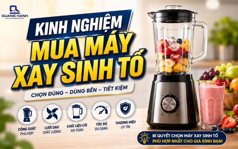 Kinh nghiệm mua máy xay sinh tố phù hợp với từng nhu cầu