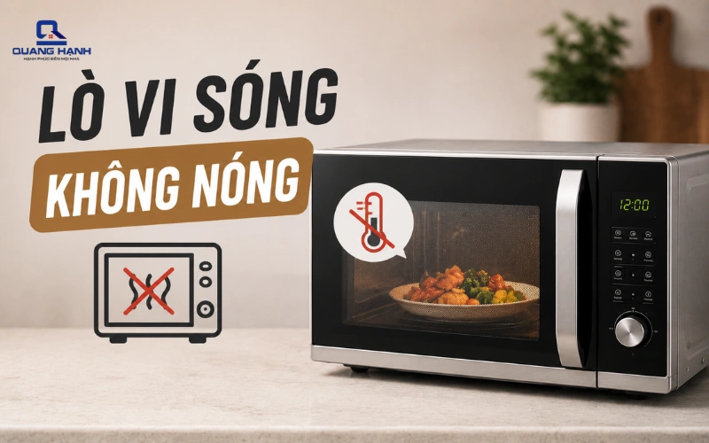 Lò vi sóng không nóng: Nguyên nhân và cách khắc phục chi tiết