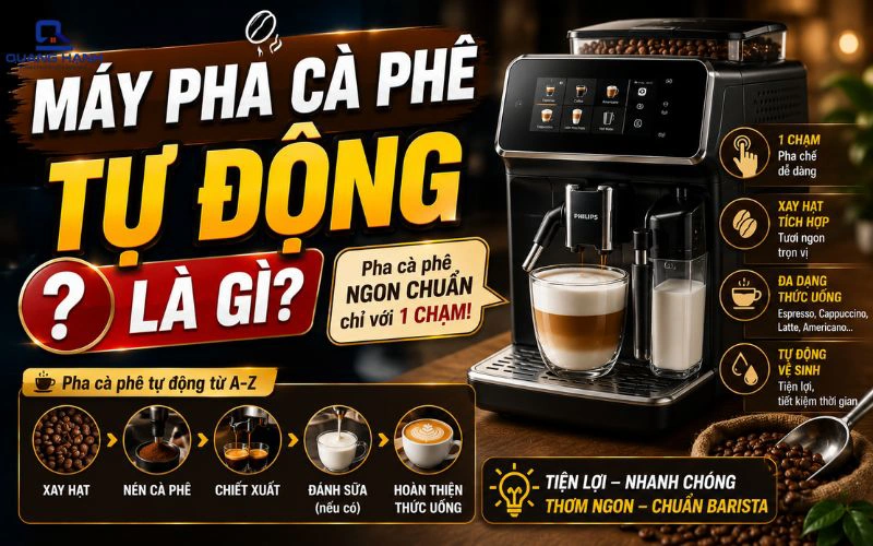 Máy pha cà phê tự động là gì? Những điều cần biết trước khi mua
