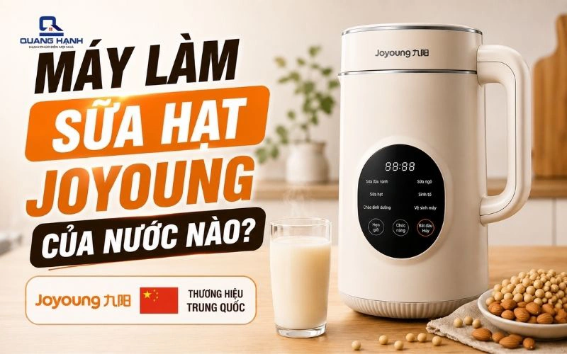 Máy làm sữa hạt Joyoung của nước nào? Có tốt không? 
