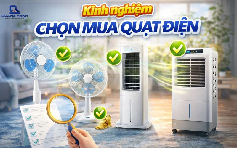 Kinh nghiệm chọn mua quạt điều hòa: 9 tiêu chí quan trọng