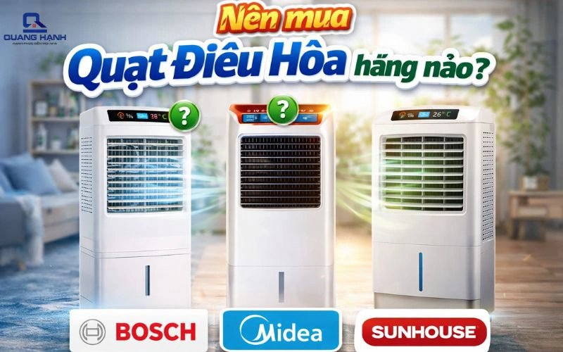 Nên mua quạt điều hòa hãng nào? Top thương hiệu đáng tin cậy