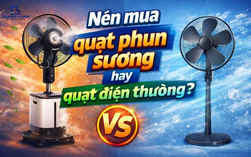 Nên mua quạt phun sương hay quạt điện? So sánh chi tiết 