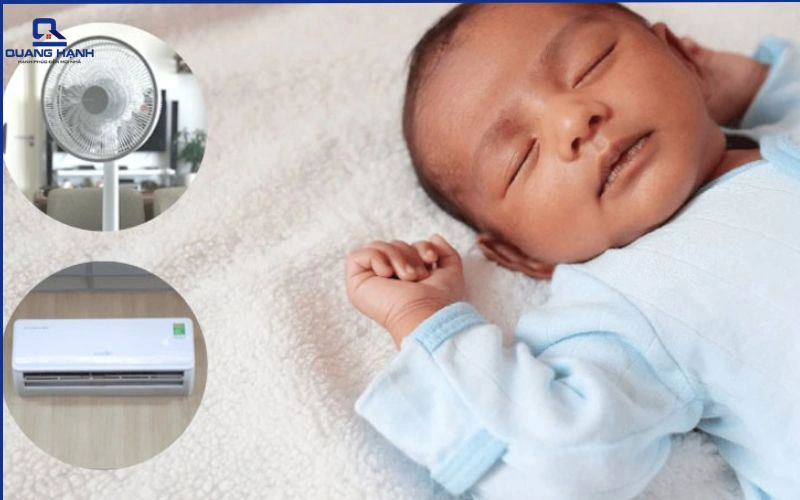 Trẻ sơ sinh nên nằm quạt hay máy lạnh tốt hơn