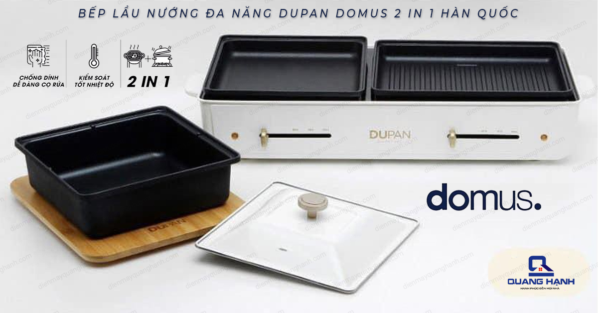 Bếp lẩu Dupan Domus DG-2006HY 2 in 1 chống dính dễ dàng cọ rửa, kiểm soát tốt nhiệt độ, tích hợp vừa lẩu vừa nướng vô cùng tiện dụng.