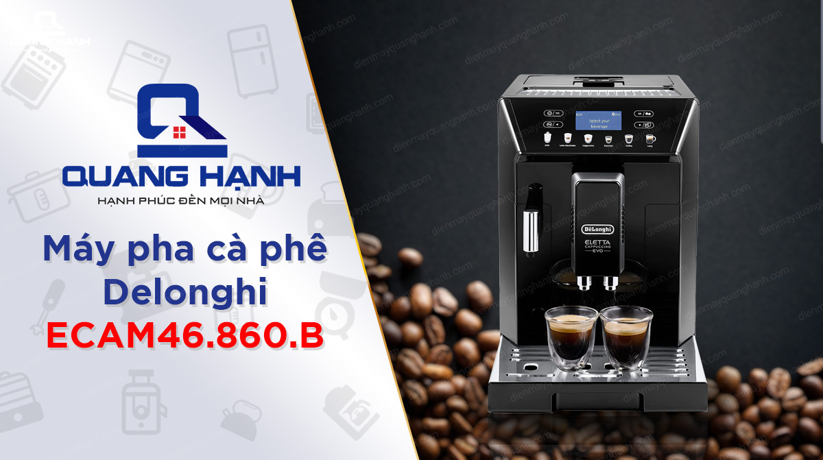 Máy pha cà phê Delonghi ECAM46.860.B 8317 1