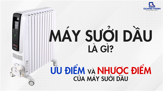 Máy sưởi dầu là gì? Ưu điểm và nhược điểm của máy sưởi dầu
