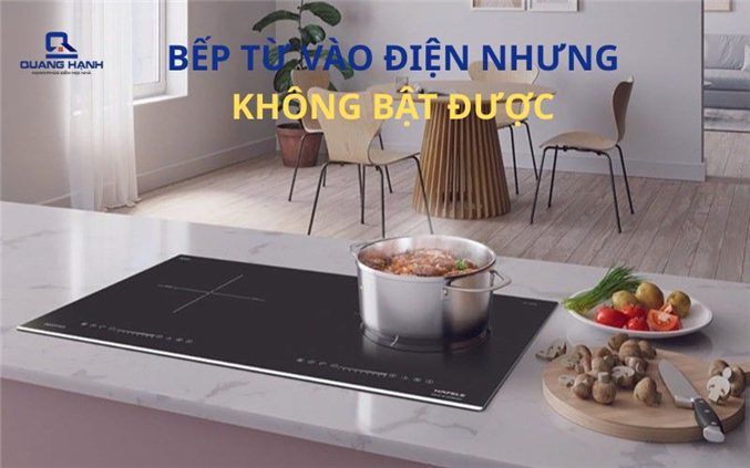 Nguyên nhân và cách khắc phục bếp từ lên nguồn nhưng không bật được