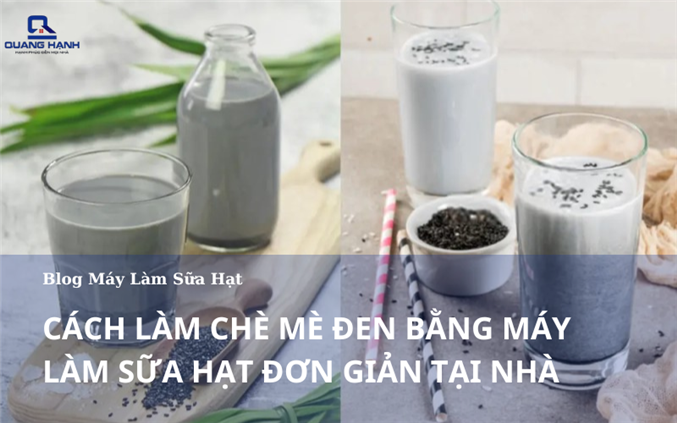 Hướng dẫn làm sữa mè đen bằng máy làm sữa hạt tại nhà