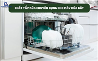 Tổng hợp các loại chất tẩy rửa chuyên dụng cho máy rửa bát