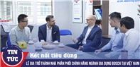 Kết nối tiêu dùng: Lê Gia trở thành nhà phân phối chính hãng ngành gia dụng Bosch tại Việt Nam