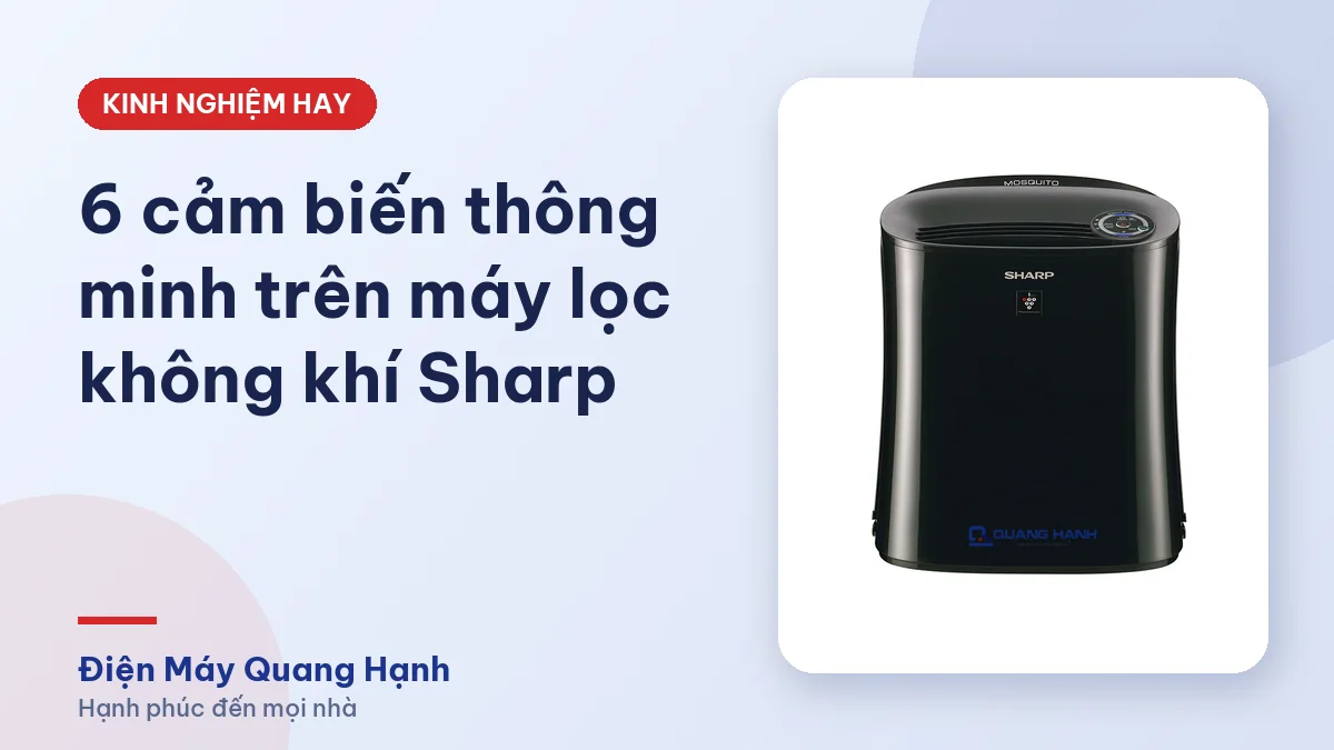 6 cảm biến thông minh trên máy lọc không khí Sharp