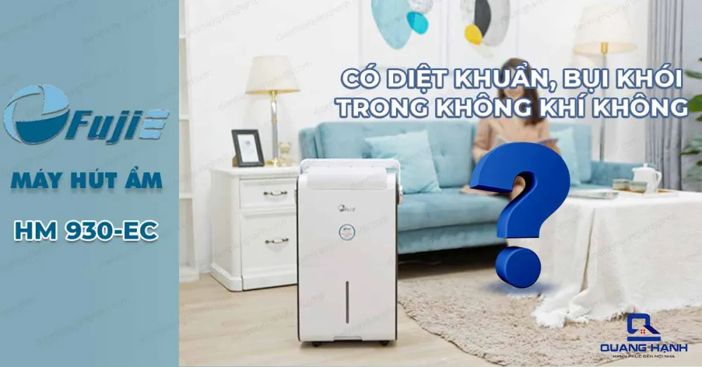 Máy hút ẩm Fujie HM 930EC có diệt khuẩn, bụi khói trong không khí không ?