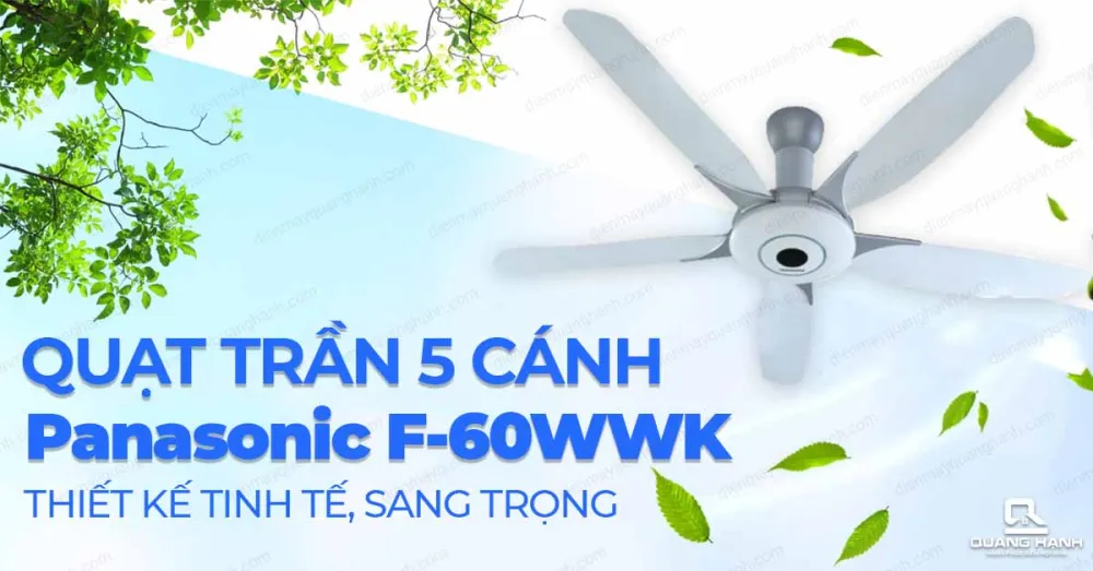 Quạt trần Panasonic 5 cánh F-60WWK
