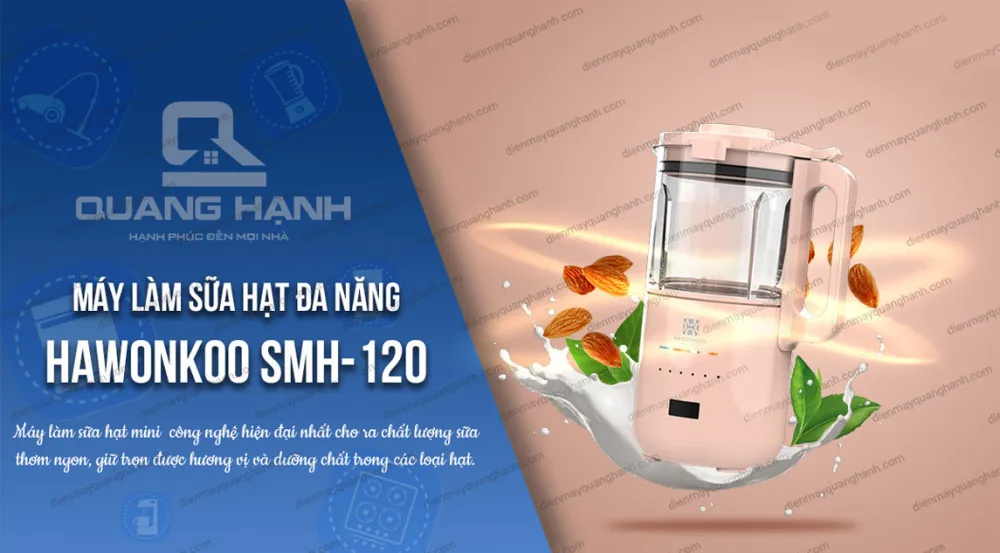 Tổng quan máy làm sữa hạt đa năng Hawonkoo SMH - 120