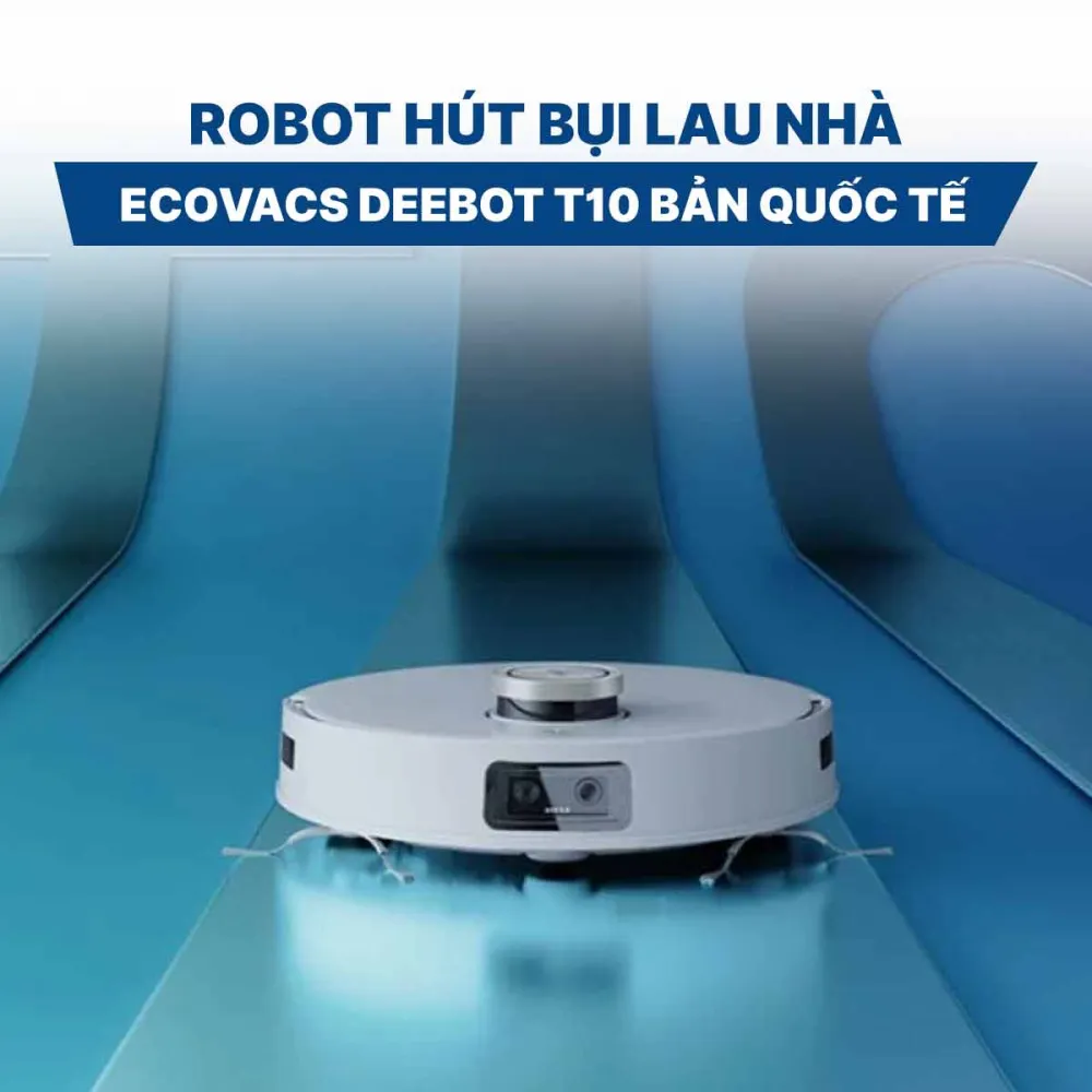Robot hút bụi lau nhà Ecovacs Deebot T10 Bản quốc tế