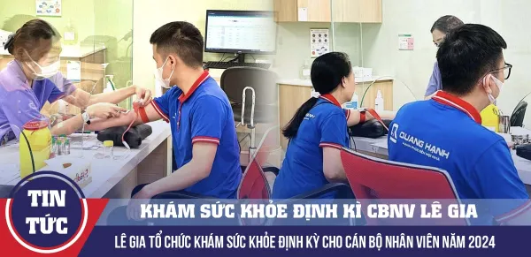 Lê Gia tổ chức khám sức khỏe định kỳ cho cán bộ nhân viên năm 2024