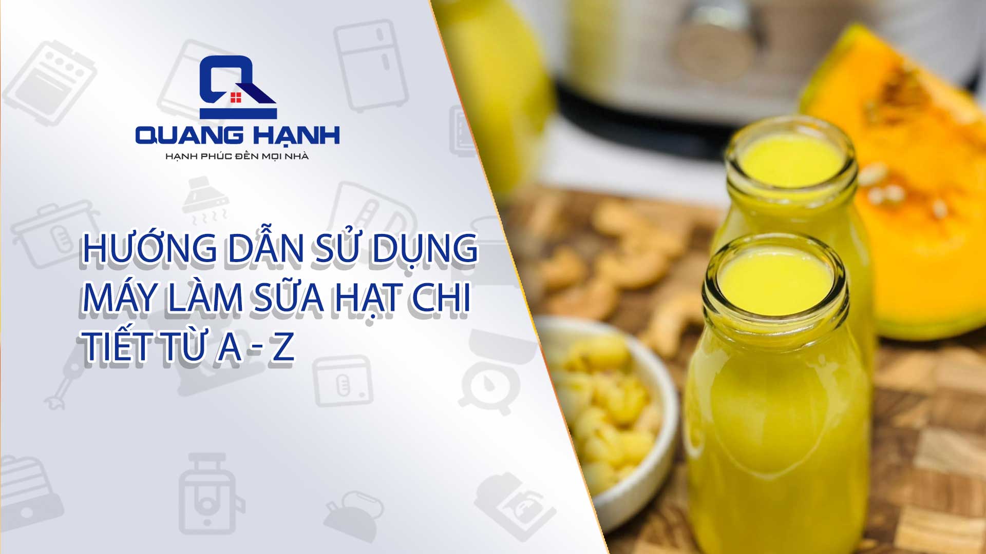 Hướng dẫn sử dụng máy làm sữa hạt chi tiết từ A – Z