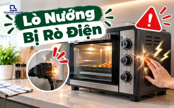 Nguyên nhân và cách khắc phục an toàn lò nướng bị rò điện