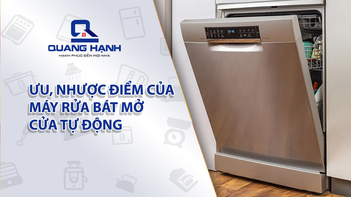 Ưu, nhược điểm của máy rửa bát mở cửa tự động