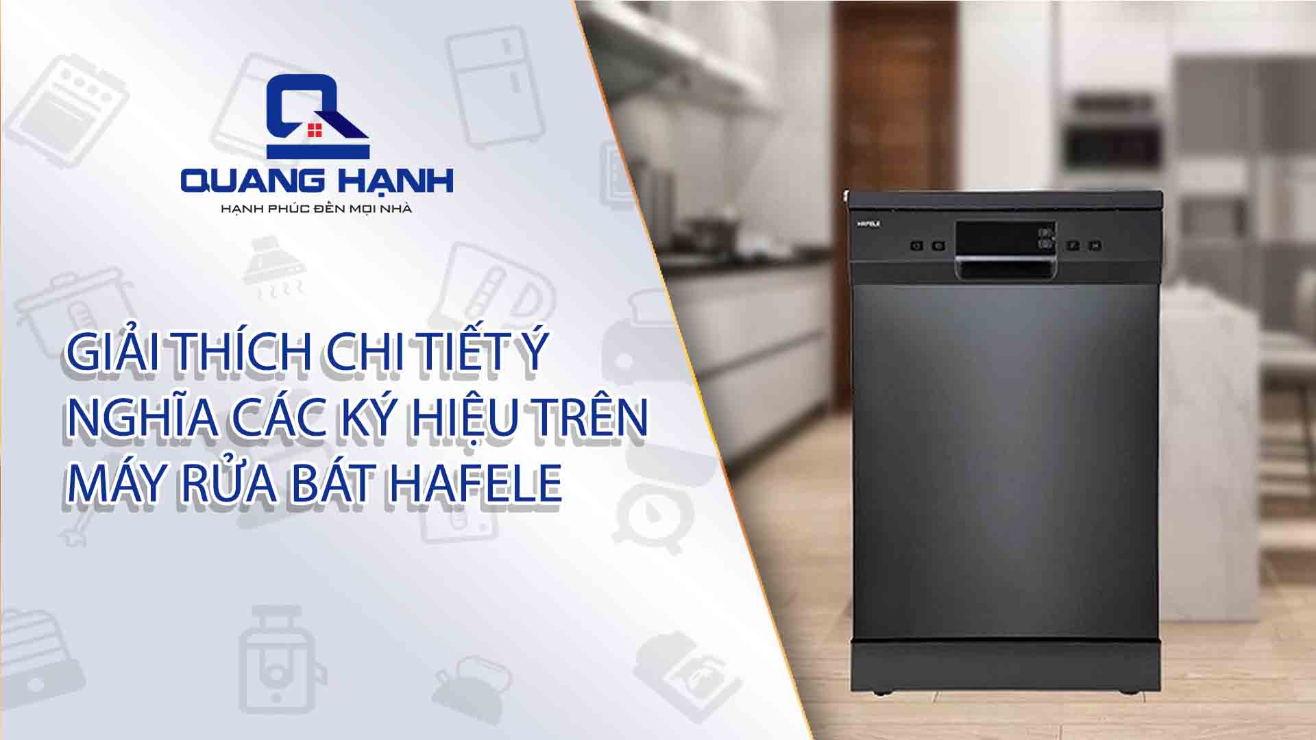 Giải thích chi tiết ý nghĩa các ký hiệu trên máy rửa bát Hafele