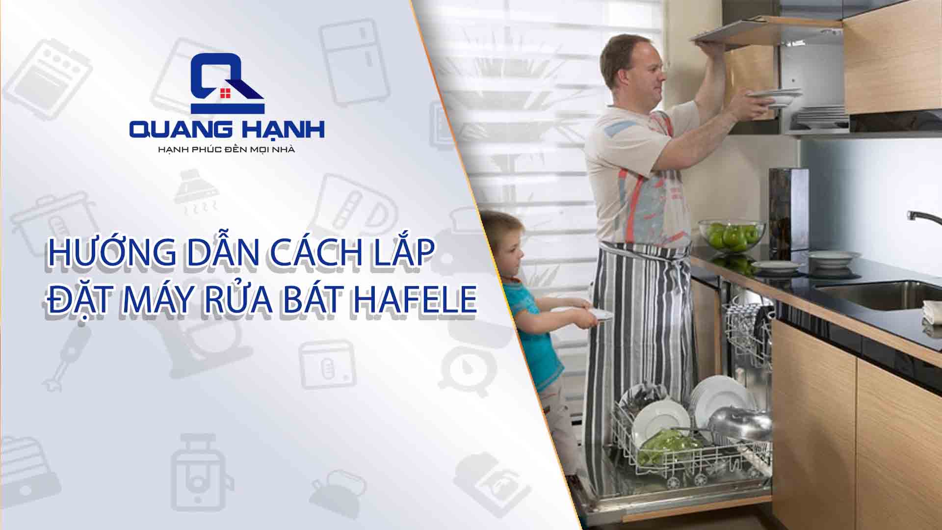 Hướng dẫn cách lắp đặt máy rửa bát Hafele
