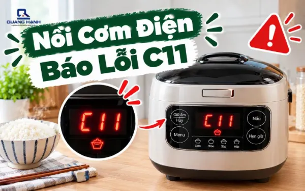 Nguyên nhân và cách xử lý nồi cơm điện báo lỗi C11