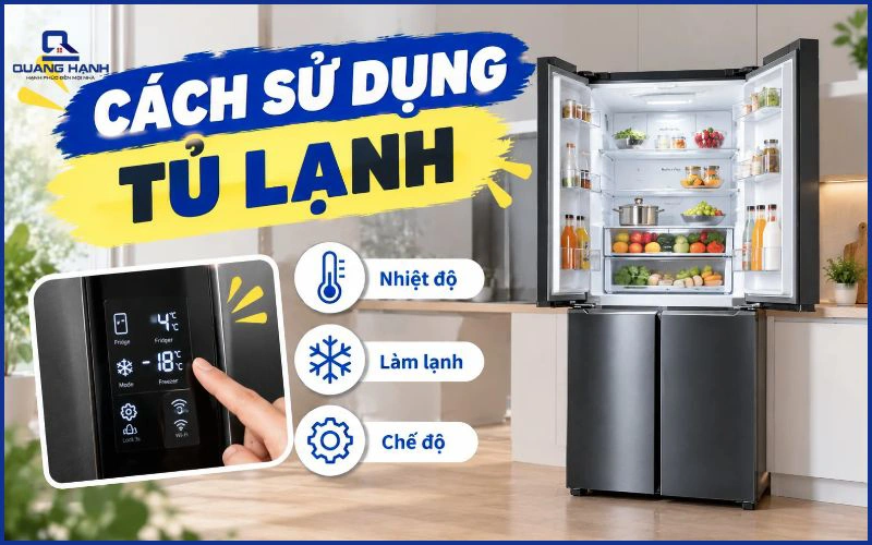 Cách sử dụng tủ lạnh giúp tiết kiệm điện và bền bỉ