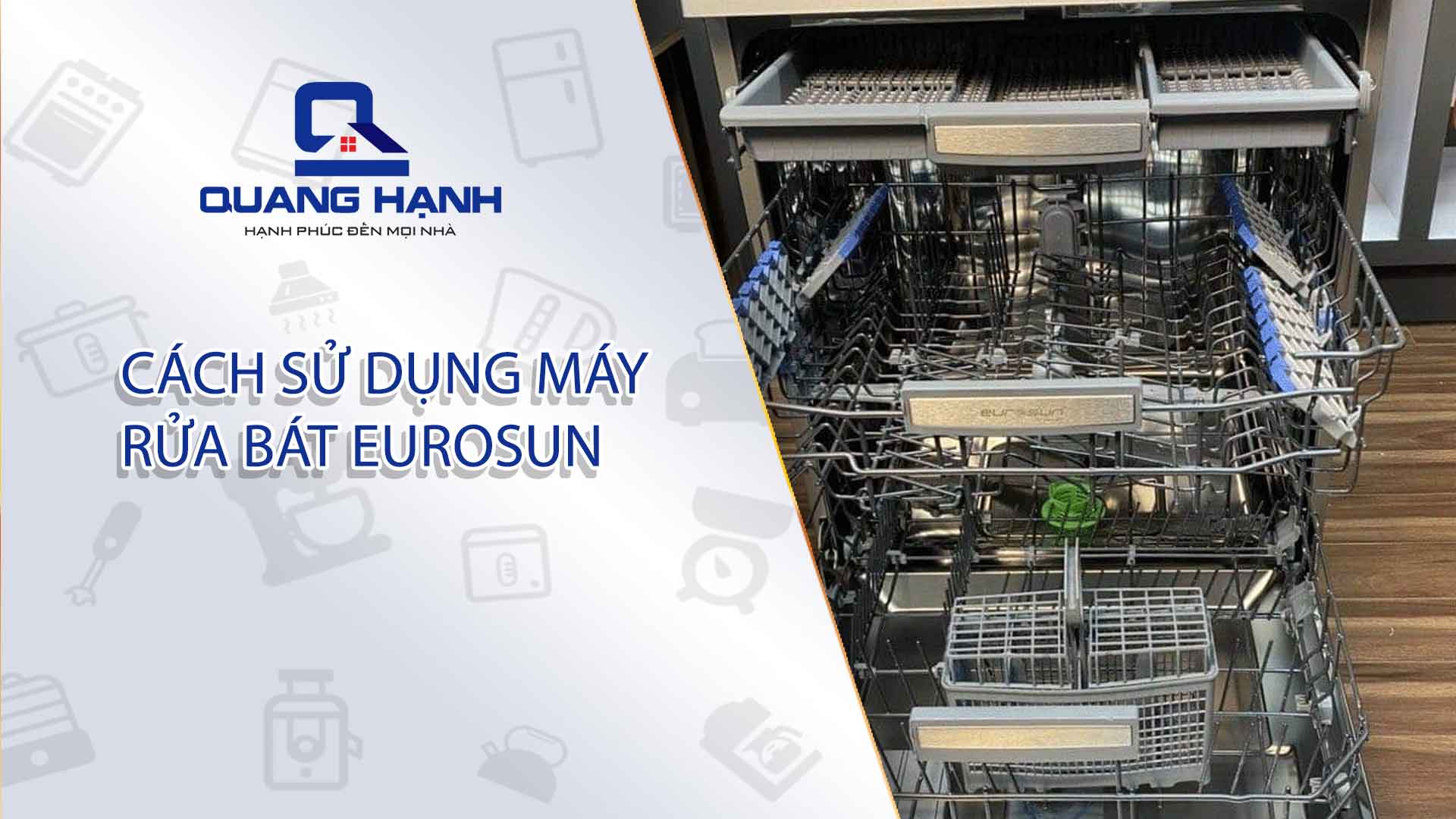 Cách sử dụng máy rửa bát Eurosun chi tiết