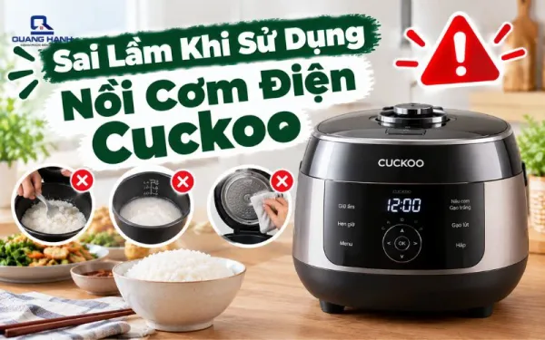 Sai lầm khi sử dụng nồi cơm điện Cuckoo bạn cần tránh