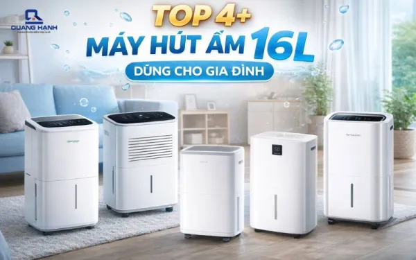 Top 4 + máy hút ẩm 16l đáng mua cho gia đình hiện nay