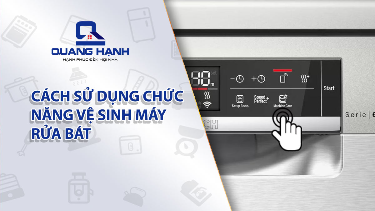 Nút vệ sinh máy rửa bát Bosch Machine Care sử dụng thế nào?