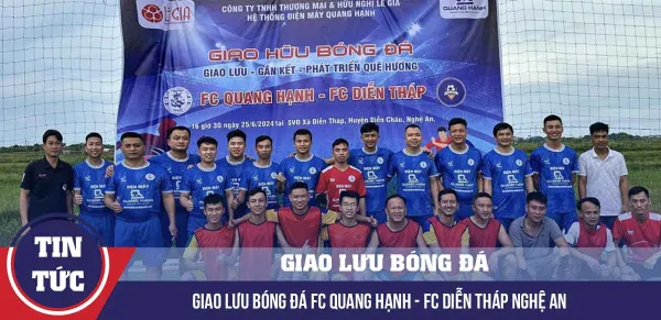 Giao hữu bóng đá: Hành trình đầy cảm xúc của FC Quang Hạnh đến Nghệ An  