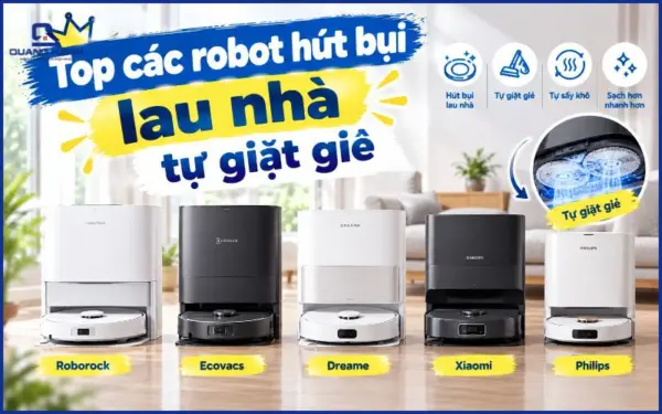 Top các robot hút bụi lau nhà tự giặt giẻ đáng mua nhất năm