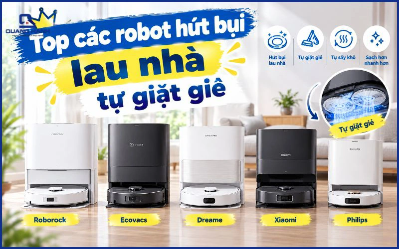 Top các robot hút bụi lau nhà tự giặt giẻ đáng mua nhất năm