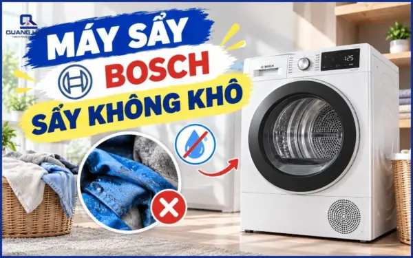 Máy sấy Bosch sấy không khô nguyên nhân và cách khắc phục