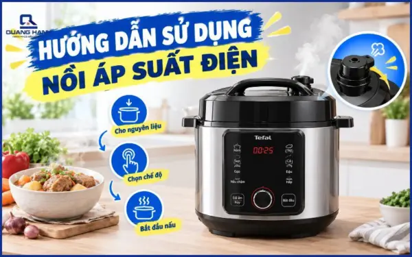 Hướng dẫn sử dụng nồi áp suất điện an toàn và hiệu quả